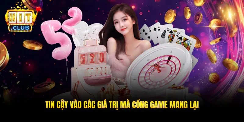 Tin cậy vào các giá trị mà cổng game mang lại